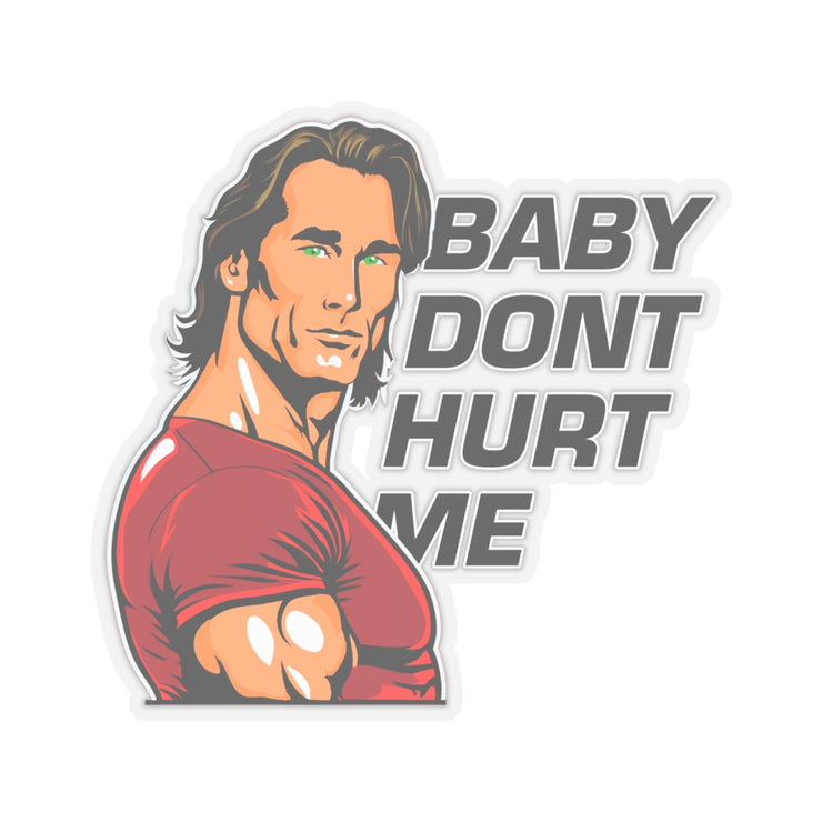 baby dont hurt me sticker